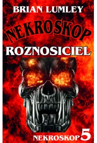 Roznosiciel. Nekroskop. Tom 5