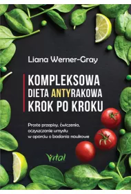 Kompleksowa dieta antyrakowa krok po kroku