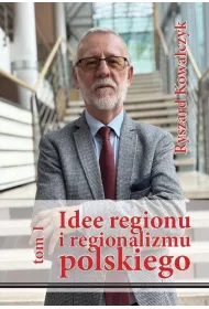 Idee regionu i regionalizmu polskiego