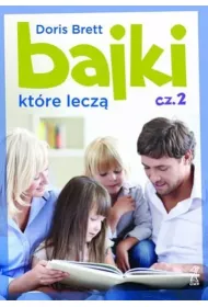 Bajki, kt�re lecz�. Cz�� 2