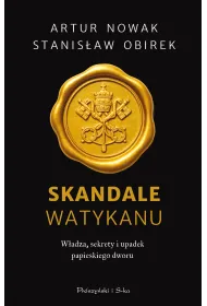 Skandale Watykanu. W�adza, sekrety i upadek papieskiego dworu