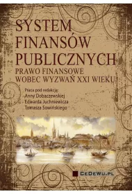 eBook System finansw publicznych. Prawo finansowe wobec wyzwa XXI wieku pdf