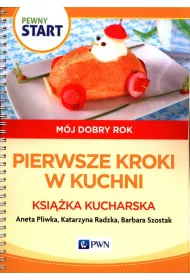 Pewny start. M�j dobry rok. Pierwsze kroki w kuchni