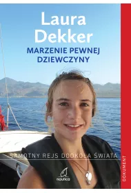 Marzenie pewnej dziewczyny. Samotny rejs dooko�a �wiata
