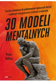 Audiobook 30 modeli mentalnych. cieka prowadzca do podejmowania najlepszych decyzji i szybkiego rozwizywania trudnych problemw mp3