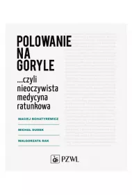 Polowanie na goryle...Czyli nieoczywista medycyna ratunkowa
