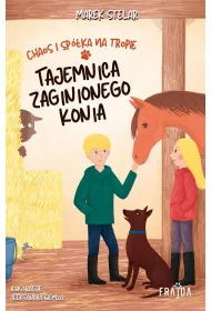 Tajemnica zaginionego konia. Chaos i spka na tropie. Tom 2