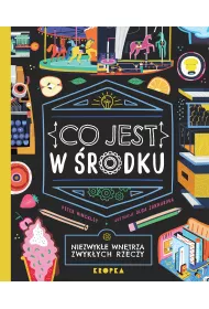 Co jest w rodku. Niezwyke wntrza zwykych rzeczy