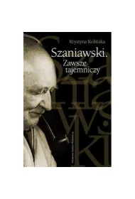 Szaniawski. Zawsze tajemniczy