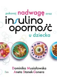 Pokonaj nadwag� oraz insulinooporno�� u dziecka