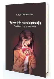 Spos�b na depresj�. Praktyczny poradnik
