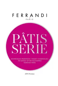 Patisserie. Kompendium przepis�w i wiedzy cukierniczej od szko�y sztuki kulinarnej Ferrandi Paris
