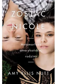 Zosta Nicole. Metamorfoza amerykaskiej rodziny
