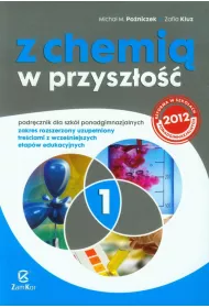 Z chemi� w przysz�o�� 1. Podr�cznik dla szk� ponadgimnazjalnych. Zakres rozszerzony uzupe�niony tre�ciami z wcze�niejszych etap�w edukacyjnych