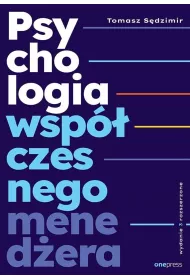 Psychologia wsp�czesnego mened�era. Wydanie 3 rozszerzone
