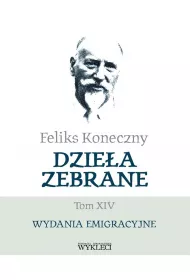 Feliks Koneczny. Dziea zebrane T.14