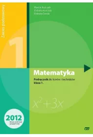 Matematyka. Podr�cznik do 1 klasy liceum i technikum. Zakres podstawowy. Nowa Podstawa Programowa