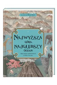 Najwy�sza g�ra, najg��bszy ocean. Obrazkowe kompendium cud�w natury