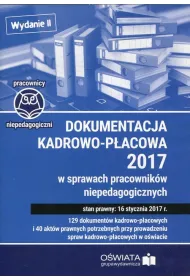 Dokumentacja kadrowo-p�acowa 2017 w sprawach pracownik�w niepedagogicznych
