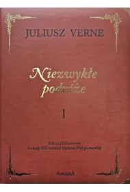 Niezwyk�e podr�e. Tom 1. Wydanie kolekcjonerskie