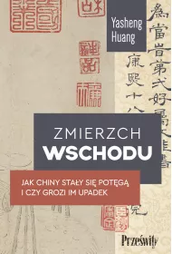 Zmierzch Wschodu. Jak Chiny stay si potg i czy grozi im upadek