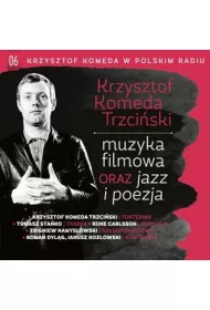 Krzysztof Komeda w Polskim Radiu Vol. 6 - Muzyka filmowa oraz jazz i poezja (Digipack) (CD)
