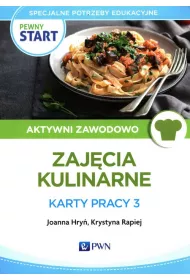 Pewny start. Aktywni zawodowo. Zajcia kulinarne. Karty pracy 3
