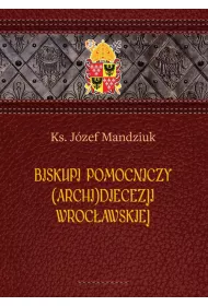 Biskupi pomocniczy (Archi)Diecezji Wroc�awskiej