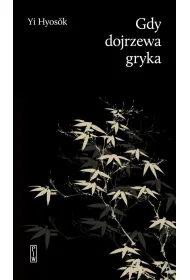Gdy dojrzewa gryka