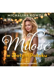 Audiobook Mi�o�� w Z�otym Potoku mp3