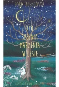 Kto spe�nia marzenia w lesie
