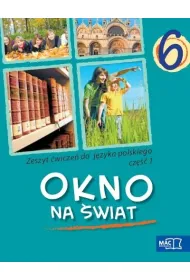 J�zyk polski SP KL 6. �wiczenia cz�� 1. Okno na �wiat (2014) *