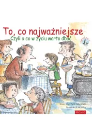 To, co najwa�niejsze. Czyli o co w �yciu warto dba