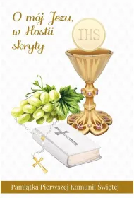 O m�j Jezu w Hostii skryty. Pami�tka Komunii �wi�tej