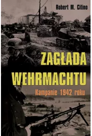 Zagada Wehrmachtu. Kampanie 1942 roku