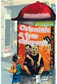 Ostro�nie z tym ch�opcem