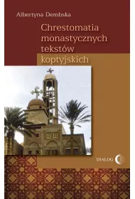 Chrestomatia monastycznych tekst�w koptyjskich