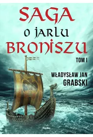 Saga o jarlu Broniszu. Tom I.