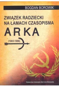 Zwi�zek Radziecki na �amach czasopisma ARKA (1983-1996)