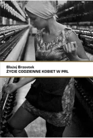 �ycie codzienne kobiet w PRL