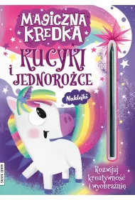 Magiczna kredka. Kucyki i jednoro�ce