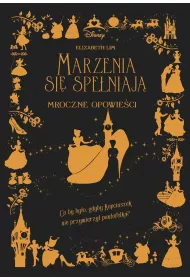 Marzenia si speniaj. Mroczne Opowieci. Disney