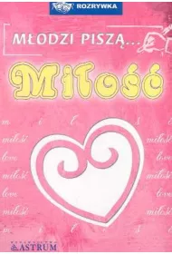 M�odzi pisz�... Mi�o��