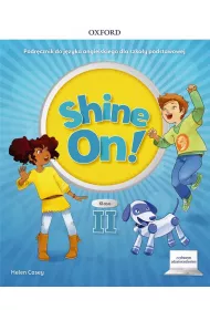 Shine On! Klasa 2. Podr�cznik do nauki jezyka angielskiego dla szko�y podstawowej