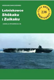 Lotniskowce Shokaku i Zuikaku. Seria Typy broni i uzbrojenia. Zeszyt 238