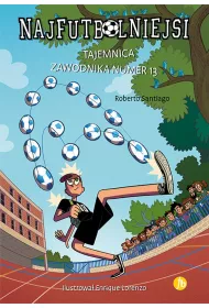 Tajemnica zawodnika numer 13. Najfutbolniejsi. Tom 13