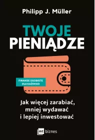Twoje pieni�dze. Jak wi�cej zarabia�, mniej wydawa� i lepiej inwestowa�