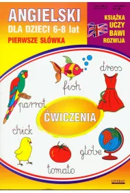 Angielski dla dzieci 10. 6-8 lat. Pierwsze s�owka. �wiczenia. Zeszyt 10