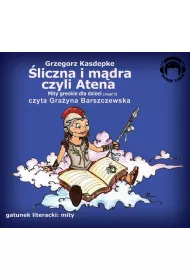 Audiobook liczna i mdra, czyli Atena. Mity greckie dla dzieci. Cz 3 mp3