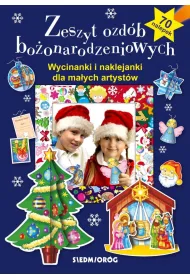 Zeszyt ozd�b bo�onarodzeniowych. Wycinanki i naklejanki dla ma�ych artyst�w